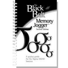 The Black Belt Memory Jogger Second Edition: A Pocket Guide for Six Sigma DMAIC Success